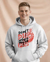 Don’t Die Before You Are Dead Unisex Hoodie